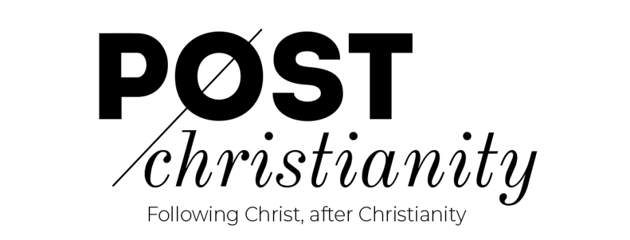 Post Christianity: Following Christ, after Christianity